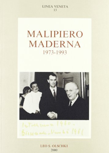 Malipiero-Maderna (1973-1993) edito da Olschki