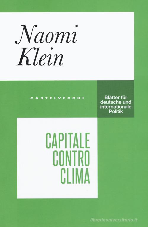 Capitale contro clima di Naomi Klein edito da Castelvecchi