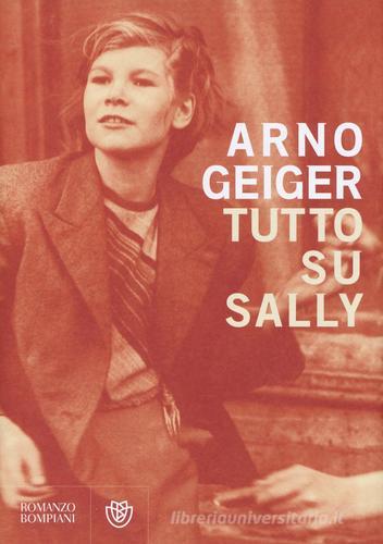 Tutto su Sally di Arno Geiger edito da Bompiani