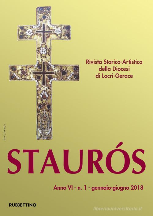 Staurós. Rivista storico-artistica della diocesi di Locri-Gerace (2018) vol.1 edito da Rubbettino