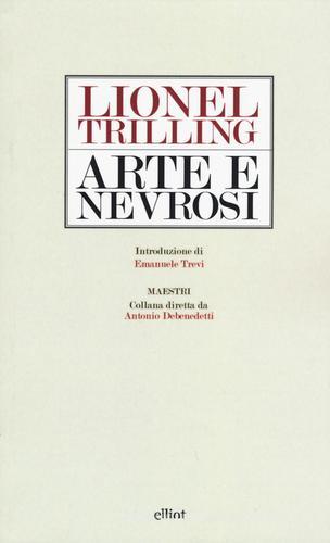 Arte e nevrosi di Lionel Trilling edito da Elliot