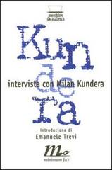 Intervista con Milan Kundera di Christian Salmon edito da Minimum Fax