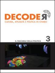 Decoder. Cultura, attualità e politica in chiaro vol.3 edito da Decoder