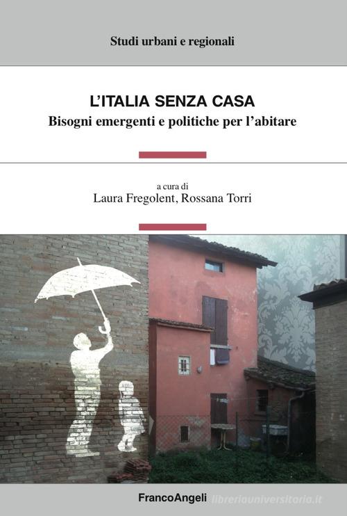 L' Italia senza casa. Bisogni emergenti e politiche per l'abitare edito da Franco Angeli