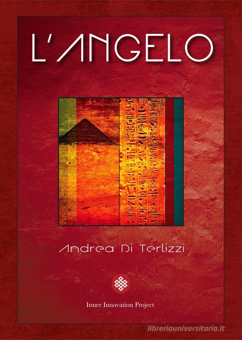 L'angelo di Andrea Di Terlizzi edito da Inner Innovation Project