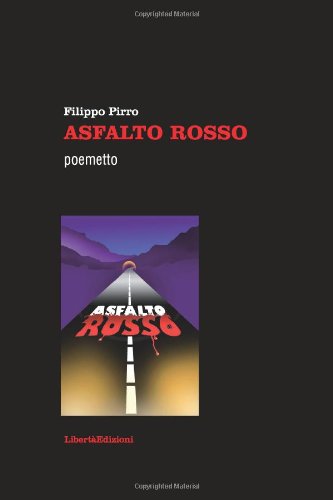 Asfalto rosso di Filippo Pirro edito da Libertà