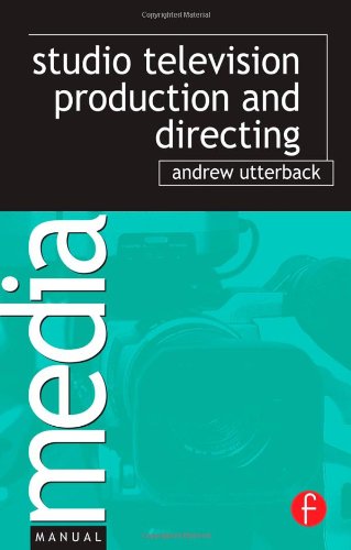 Studio television production and directing. Studio-based television production and directing. Per le Scuole superiori di Andrew Utterback edito da Hoepli