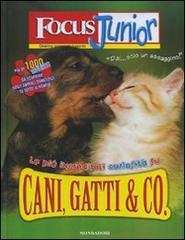 Focus Junior. Le più incredibili curiosità su cani, gatti & co. di Pierdomenico Baccalario edito da Mondadori