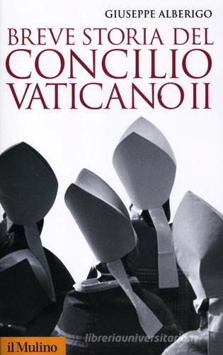 Breve storia del Concilio Vaticano II (1959-1965) di Giuseppe Alberigo edito da Il Mulino
