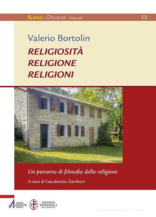 Religiosità religione religioni. Un percorso di filosofia della religione di Valerio Bortolin edito da EMP