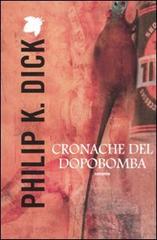 Cronache del dopobomba di Philip K. Dick edito da Fanucci