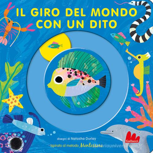 Il giro del mondo con un dito. Ediz. a colori di Natasha Durley -  9788836248735 in Libri per giocare