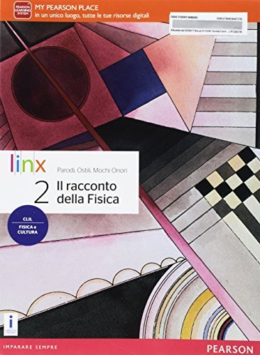 Il racconto della fisica. Per le Scuole superiori. Con e-book. Con espansione online vol. 2 di Gianpaolo Parodi, Marco Ostili, Guglielmo Mochi Onori edito da Linx