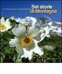 Sei storie di montagna di Marina Bari, Luciano Gratteri edito da Musumeci Editore