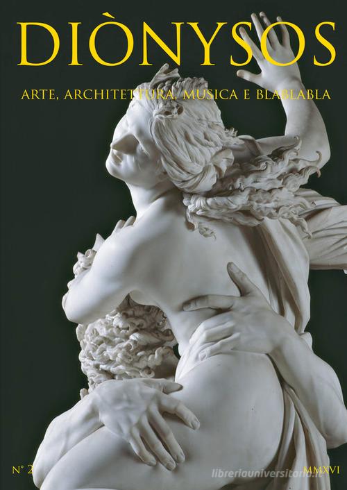 Diònysos. Arte, architettura, musica e blablabla (2016) vol.2 edito da Tabula Fati