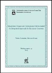 Measuring human and sustenable development: an integrated approach for european countries di Valeria Costantini, Salvatore Monni edito da Aracne