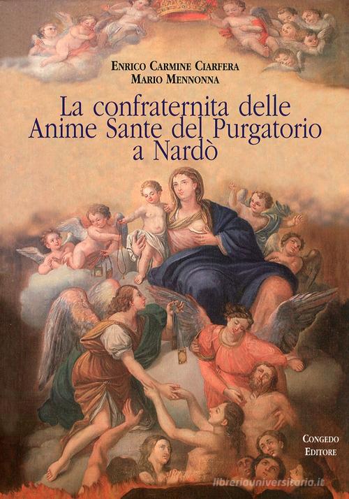 La confraternita delle Anime Sante del Purgatorio a Nardò di Enrico C. Ciarfera, Mario Mennonna edito da Congedo