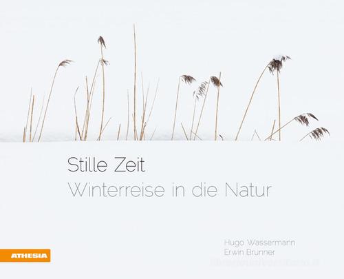 Stille Zeit. Ediz. illustrata di Hugo Wassermann, Erwin Brunner edito da Athesia