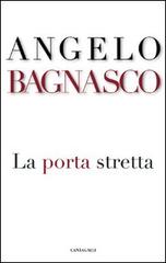 La porta stretta di Angelo Bagnasco edito da Cantagalli