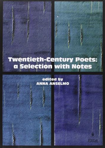 Twenthy-century poets. A selection with notes di Anna Anselmo edito da EDUCatt Università Cattolica