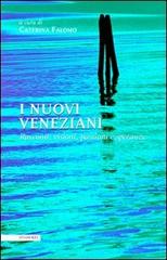 I nuovi veneziani. Racconti, visioni, passioni e speranze di Caterina Falomo edito da LA TOLETTA Edizioni