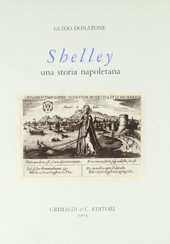 Shelley. Una storia napoletana di Guido Donatone edito da Grimaldi & C.