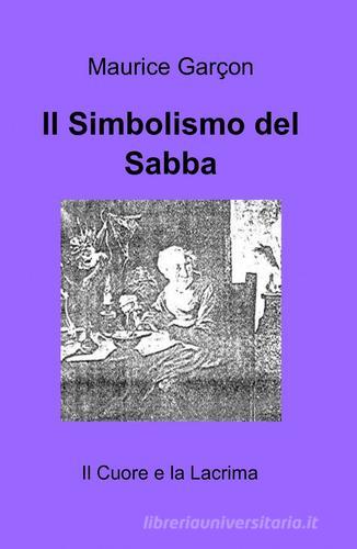 Il simbolismo del sabba di Maurice Garçon edito da ilmiolibro self publishing