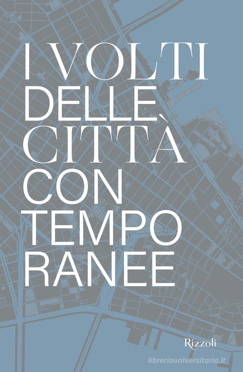 Il volto delle città contemporanee di Davide Ponzini edito da Mondadori Electa