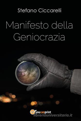 Manifesto della geniocrazia di Stefano Ciccarelli edito da Youcanprint