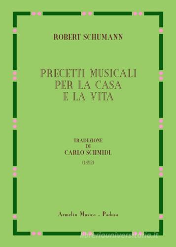 Precetti musicali per la casa e la vita (1892) di Robert Schumann edito da Armelin Musica