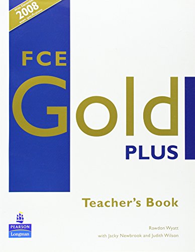 FCE gold plus. Teacher's book. Con CD Audio. Per le Scuole superiori di Rawdon Wyatt edito da Longman Italia