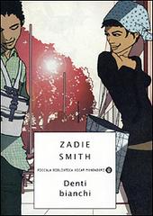 Denti bianchi di Zadie Smith edito da Mondadori