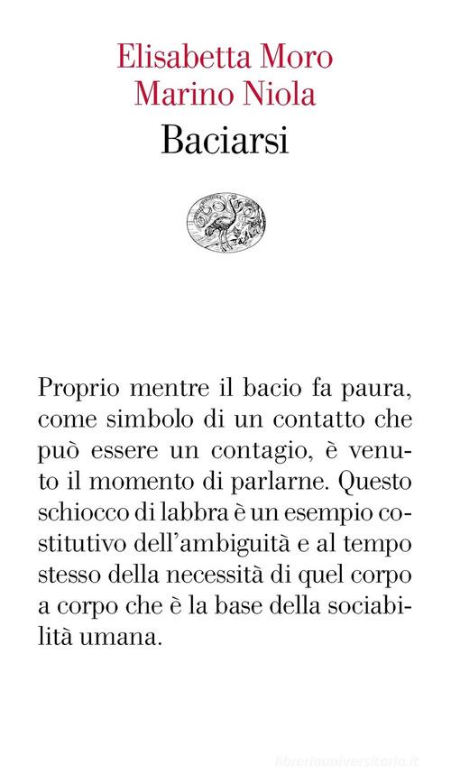 Baciarsi di Elisabetta Moro, Marino Niola edito da Einaudi