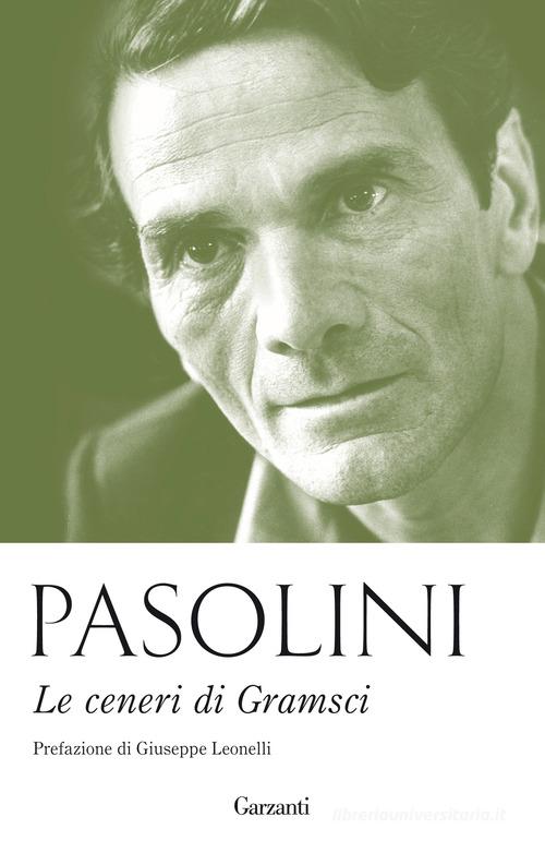 Le ceneri di Gramsci di Pier Paolo Pasolini edito da Garzanti