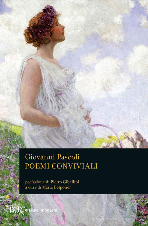 Poemi conviviali di Giovanni Pascoli edito da Rizzoli