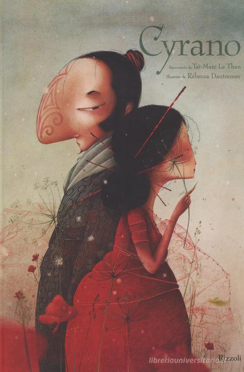 Cyrano. Ediz. a colori di Tai-Marc Le Thanh edito da Rizzoli