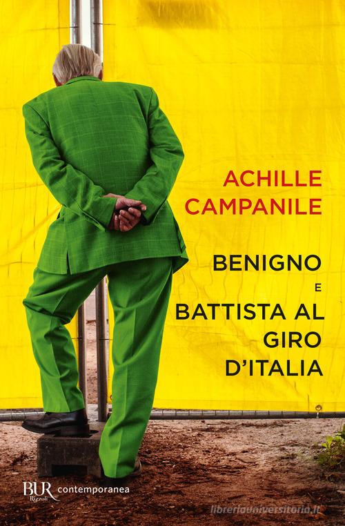 Benigno e Battista al Giro d'Italia di Achille Campanile edito da Rizzoli