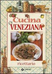Cucina veneziana di Claudia Toso edito da Demetra
