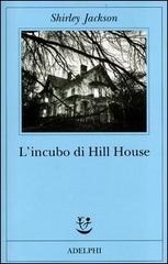 L' incubo di Hill House di Shirley Jackson edito da Adelphi