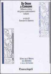Da Oriani a Corradini. Bilancio critico del primo nazionalismo italiano di Romain H. Rainero edito da Franco Angeli