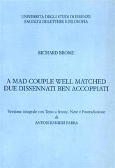 A mad couple well matched. Testo italiano a fronte di Richard Brome edito da Edizioni ETS