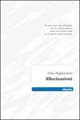 Allucinazioni di Fabio Magliocchetti edito da Gruppo Albatros Il Filo
