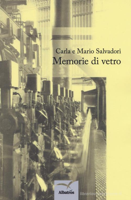 Memorie di vetro di Carla Salvadori, Mario Salvadori edito da Gruppo Albatros Il Filo