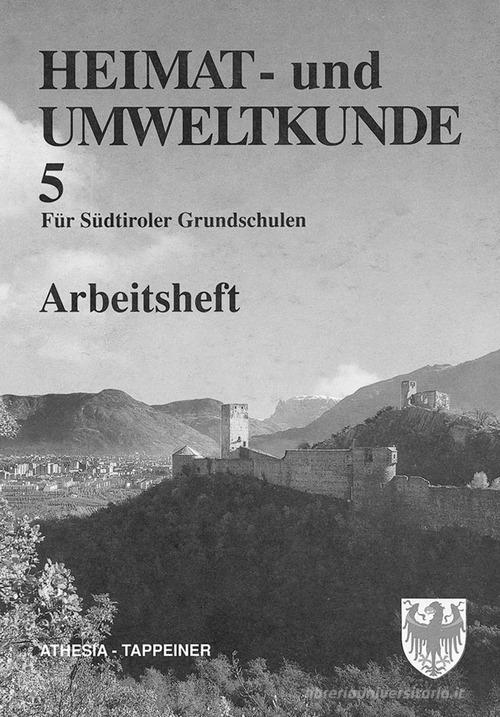 Heimat-u. Umweltkunde 5 für Südtiroler Grundschulen edito da Athesia