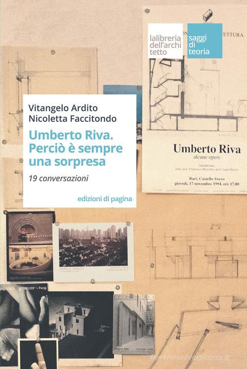 Umberto Riva. Perciò è sempre una sorpresa. 19 conversazioni di Vitangelo Ardito, Faccitondo Nicoletta edito da Edizioni di Pagina