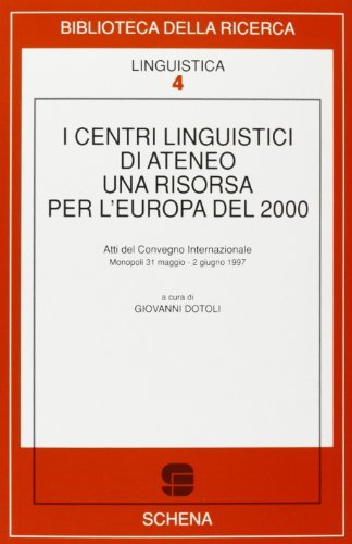 I centri linguistici di ateneo. Una risorsa per l'Europa del 2000 edito da Schena Editore