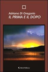 Il prima e il dopo di Adriano Di Gregorio edito da Aletti