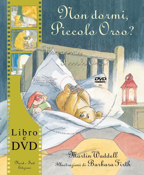 Non dormi, piccolo orso? Ediz. illustrata. Con DVD di Martin Waddell edito da Nord-Sud