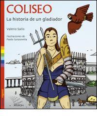 Coliseo. La historia de un gladiator di Valerio Sailis edito da Apeiron Editori