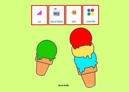 La gelateria dei colori in CAA di Ilaria Stella edito da Youcanprint